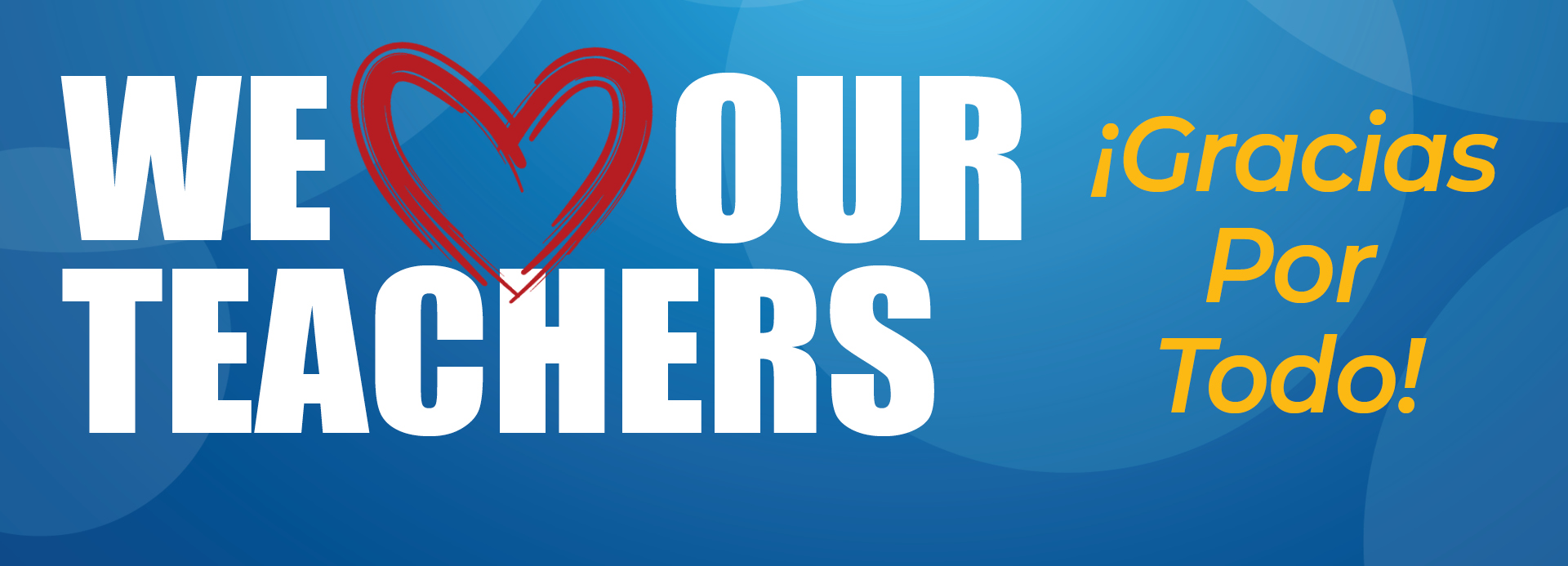 We Heart Our Teachers. Gracias Por Todo